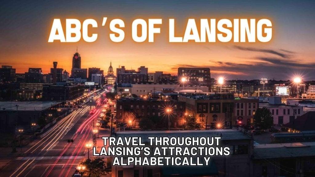 ABCs of touring Lansing, MI