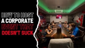 how to host a corporate event that doesn't suck